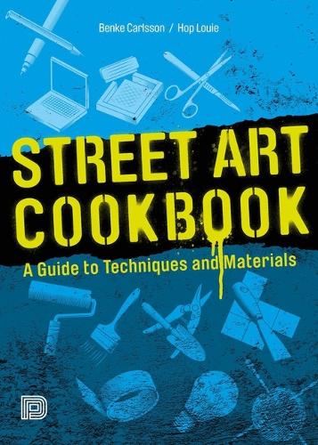 Бумажная книга «Street Art Cookbook: A Guide to Techniques and Materials», авторов Бенке Карлссон, Хоп Луи - фото №1