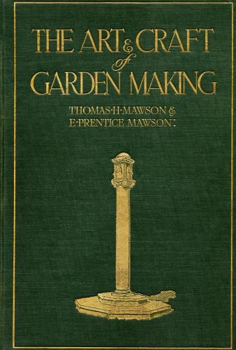 Бумажная книга «Mawson: The Art and Craft of Garden Making», автор Томас Х. Моусон - фото №1