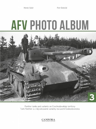 Бумажная книга «AFV Photo Album: Vol. 3: Panther Tanks and Variants on Czechoslovakian Territory», авторов Марек Солар, Петр Долежал - фото №1