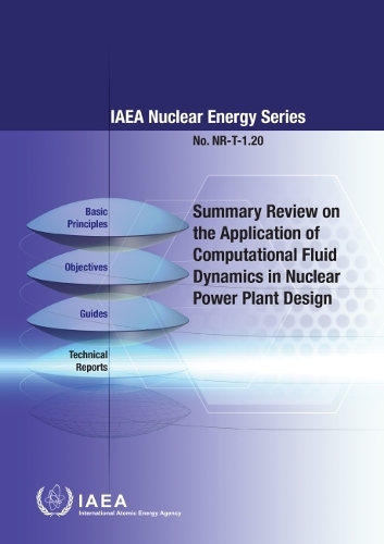 Бумажная книга «Summary Review on the Application of Computational Fluid Dynamics in Nuclear Power Plant Design», автор МАГАТЭ - фото №1