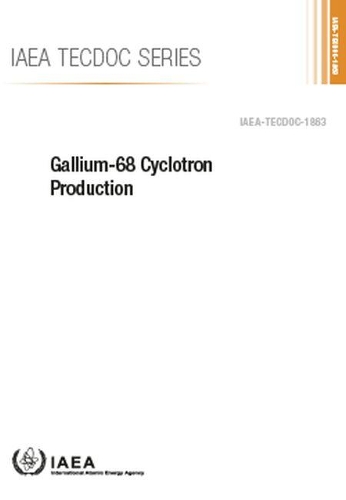 Бумажная книга «Gallium-68 Cyclotron Production», автор МАГАТЭ - фото №1