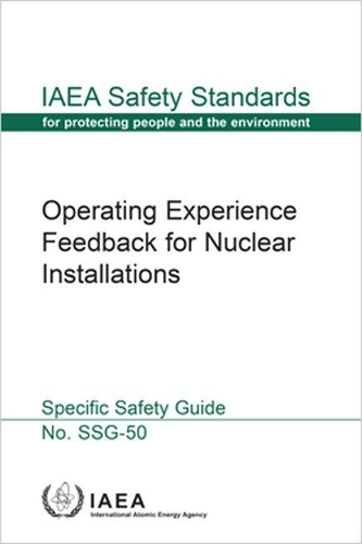 Бумажная книга «Operating Experience Feedback for Nuclear Installations: Specific Safety Guide», автор МАГАТЭ - фото №1