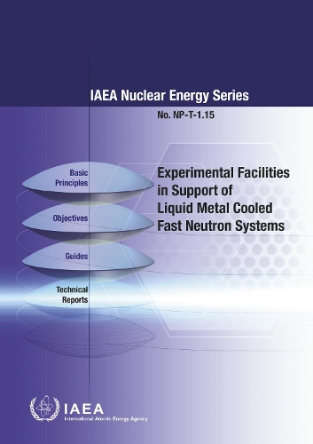 Бумажная книга «Experimental Facilities in Support of Liquid Metal Cooled Fast Neutron Systems», автор МАГАТЭ - фото №1