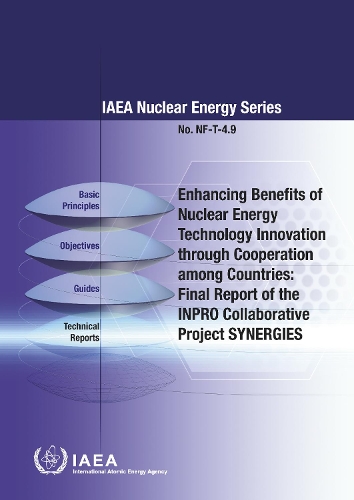 Бумажная книга «Enhancing Benefits of Nuclear Energy Technology Innovation through Cooperation among Countries: Final Report of the INPRO Collaborative Project SYNERGIES», автор МАГАТЭ - фото №1