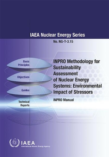 Бумажная книга «INPRO Methodology for Sustainability Assessment of Nuclear Energy Systems: Environmental Impact of Stressors: INPRO Manual», автор МАГАТЭ - фото №1