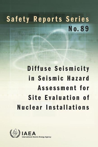 Бумажная книга «Diffuse Seismicity in Seismic Hazard Assessment for Site Evaluation of Nuclear Installations», автор МАГАТЭ - фото №1