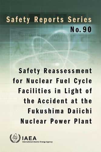 Paper book «Safety Reassessment for Nuclear Fuel Cycle Facilities in Light of the Accident at the Fukushima Daiichi Nuclear Power Plant», author МАГАТЭ / IAEA / МАГАТЕ /  - фото №1