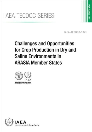 Бумажная книга «Challenges and Opportunities for Crop Production in Dry and Saline Environments in ARASIA Member States: Specific Safety Requirements», автор Продовольственная и сельскохозяйственная организация ООН - фото №1