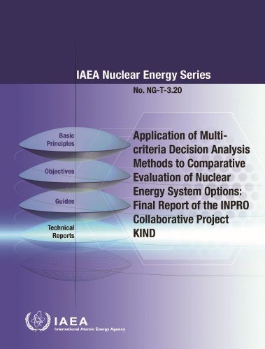 Бумажная книга «Application of Multi-criteria Decision Analysis Methods to Comparative Evaluation of Nuclear Energy System Options: Final Report of the INPRO Collaborative Project KIND», автор МАГАТЭ - фото №1