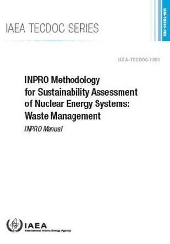 Бумажная книга «INPRO Methodology for Sustainability Assessment of Nuclear Energy Systems: Waste Management: INPRO Manual», автор МАГАТЭ - фото №1