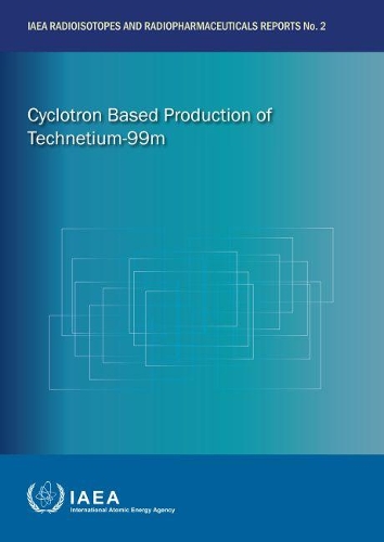Бумажная книга «Cyclotron Based Production of Technetium-99m», автор МАГАТЭ - фото №1
