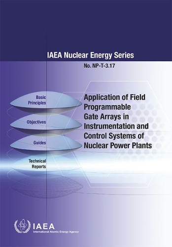 Бумажная книга «Application of Field Programmable Gate Arrays in Instrumentation and Control Systems of Nuclear Power Plants», автор МАГАТЭ - фото №1