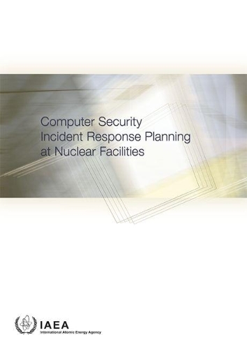 Паперова книга «Computer Security Incident Response Planning at Nuclear Facilities», автор МАГАТЕ - фото №1