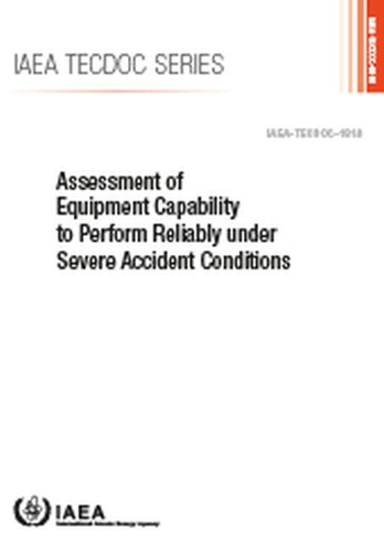 Бумажная книга «Assessment of Equipment Capability to Perform Reliably Under Severe Accident Conditions», автор МАГАТЭ - фото №1