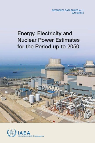 Бумажная книга «Energy, Electricity and Nuclear Power Estimates for the Period up to 2050: 2018 Edition», автор МАГАТЭ - фото №1