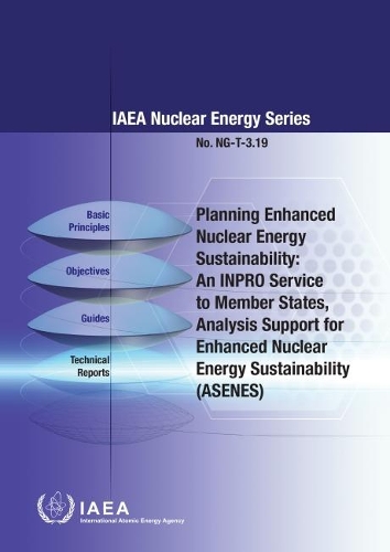 Бумажная книга «Planning Enhanced Nuclear Energy Sustainability: An INPRO Service to Member States Analysis Support for Enhanced Nuclear Energy Sustainability (ASENES)», автор МАГАТЭ - фото №1