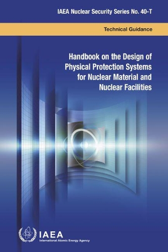 Бумажная книга «Handbook on the Design of Physical Protection Systems for Nuclear Material and Nuclear Facilities», автор МАГАТЭ - фото №1