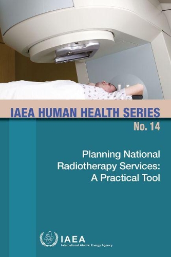 Паперова книга «Planning National Radiotherapy Services: A Practical Tool», автор МАГАТЕ - фото №1