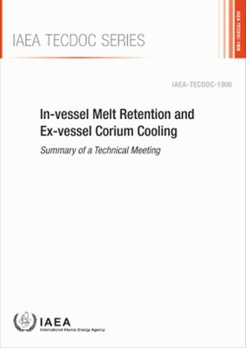 Бумажная книга «In-vessel Melt Retention and Ex-vessel Corium Cooling: Summary of a Technical Meeting», автор МАГАТЭ - фото №1