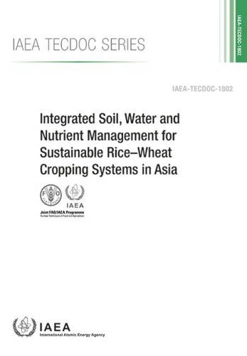Бумажная книга «Integrated Soil, Water and Nutrient Management for Sustainable Rice–Wheat Cropping Systems in Asia», автор МАГАТЭ - фото №1