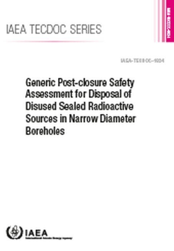Бумажная книга «Generic Post-Closure Safety Assessment for Disposal of Disused Sealed Radioactive Sources in Narrow Diameter Boreholes», автор МАГАТЭ - фото №1