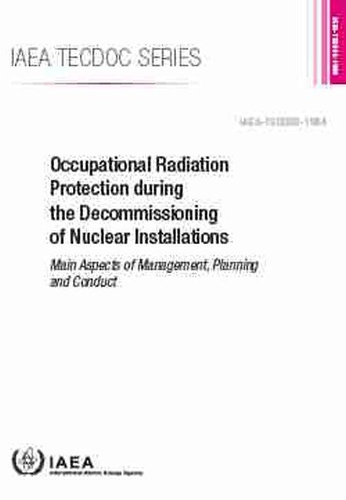 Бумажная книга «Occupational Radiation Protection during the Decommissioning of Nuclear Installations: Main Aspects of Management, Planning and Conduct», автор МАГАТЭ - фото №1