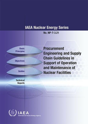 Бумажная книга «Procurement Engineering and Supply Chain Guidelines in Support of Operation and Maintenance of Nuclear Facilities», автор МАГАТЭ - фото №1