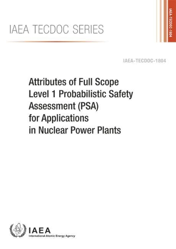 Бумажная книга «Attributes of Full Scope Level 1 Probabilistic Safety Assessment (PSA) for Applications in Nuclear Power Plants», автор МАГАТЭ - фото №1