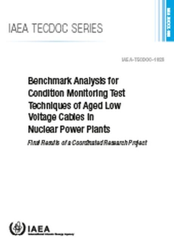 Бумажная книга «Benchmark Analysis for Condition Monitoring Test Techniques of Aged Low Voltage Cables in Nuclear Power Plants: Final Results of a Coordinated Research Project», автор МАГАТЭ - фото №1