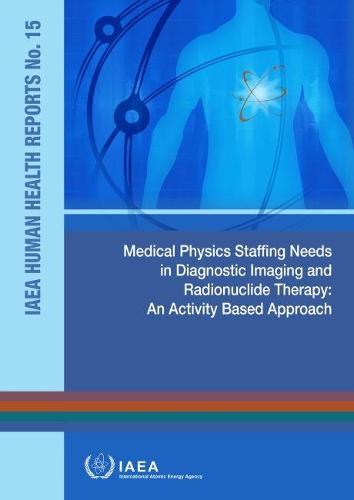 Бумажная книга «Medical Physics Staffing Needs in Diagnostic Imaging and Radionuclide Therapy: An Activity Based Approach», автор МАГАТЭ - фото №1