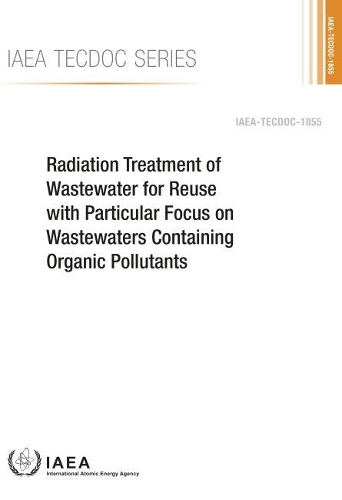 Бумажная книга «Radiation Treatment of Wastewater for Reuse with Particular Focus on Wastewaters Containing Organic Pollutants», автор МАГАТЭ - фото №1
