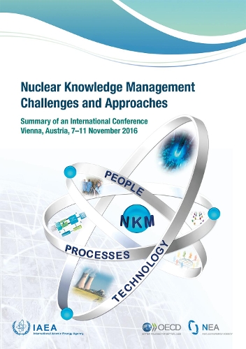 Бумажная книга «Nuclear Knowledge Management Challenges and Approaches: Summary of an International Conference Held in Vienna, 7–11 November 2016», автор МАГАТЭ - фото №1