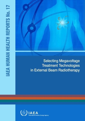 Паперова книга «Selecting Megavoltage Treatment Technologies in External Beam Radiotherapy», автор МАГАТЕ - фото №1