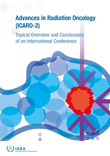 Бумажная книга «Advances in Radiation Oncology (ICARO-2): Topical Overview and Conclusions of an International Conference», автор МАГАТЭ - фото №1