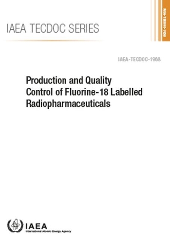 Бумажная книга «Production and Quality Control of Fluorine-18 Labelled Radiopharmaceuticals», автор МАГАТЭ - фото №1