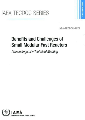 [object Object] «Benefits and Challenges of Small Modular Fast Reactors: Proceedings of a Technical Meeting», автор МАГАТЭ - фото №1