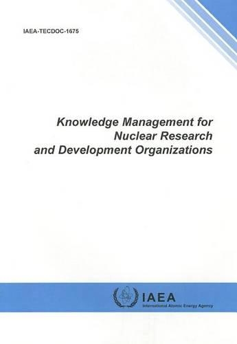 Паперова книга «Knowledge Management for Nuclear Research and Development Organizations», автор МАГАТЕ - фото №1