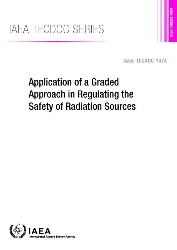 Бумажная книга «Application of a Graded Approach in Regulating the Safety of Radiation Sources», автор МАГАТЭ - фото №1