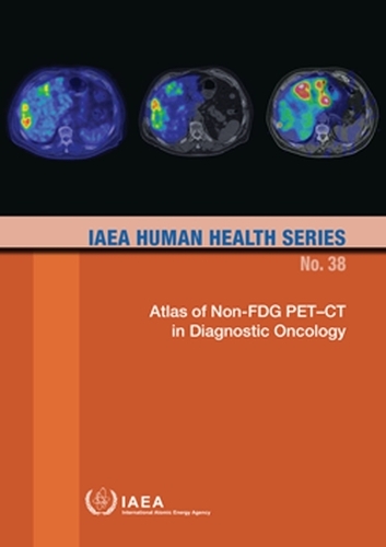 [object Object] «Atlas of Non-FDG PET–CT in Diagnostic Oncology», автор МАГАТЭ - фото №1