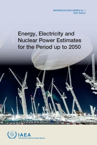 Бумажная книга «Energy, Electricity and Nuclear Power Estimates for the Period up to 2050: 2021 Edition», автор МАГАТЭ - фото №1
