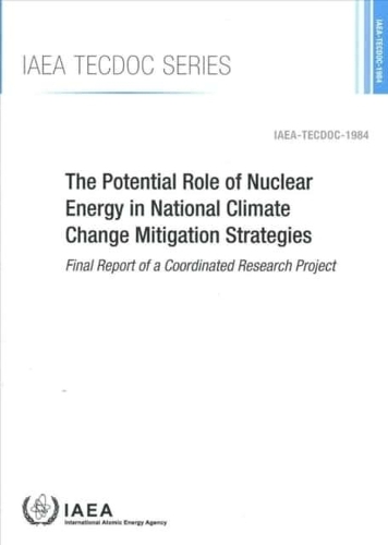 [object Object] «The Potential Role of Nuclear Energy in National Climate Change Mitigation Strategies: Final Report of a Coordinated Research Project», автор МАГАТЭ - фото №1