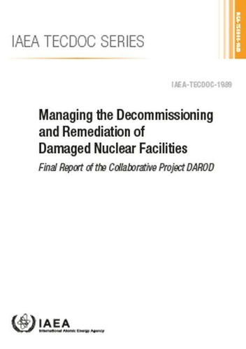 Бумажная книга «Managing the Decommissioning and Remediation of Damaged Nuclear Facilities: Final Report of the Collaborative Project DAROD», автор МАГАТЭ - фото №1