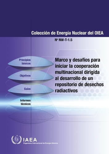 [object Object] «Framework and Challenges for Initiating Multinational Cooperation for the Development of a Radioactive Waste Repository (Spanish Edition)», автор МАГАТЕ - фото №1