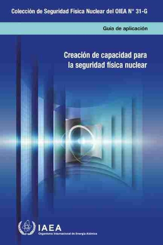 Паперова книга «Building Capacity for Nuclear Security (Spanish Edition)», автор МАГАТЕ - фото №1