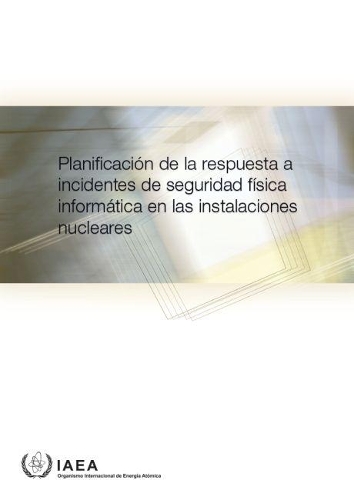 Паперова книга «Computer Security Incident Response Planning at Nuclear Facilities (Spanish Edition)», автор МАГАТЕ - фото №1