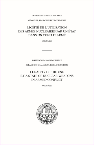 Бумажная книга «Legality of the use by a state of nuclear weapons in armed conflict: Vol. 1: Request for advisory opinion; written proceedings», автор Международный суд ООН - фото №1