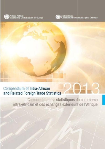 Бумажная книга «Compendium of intra-African and related foreign trade statistics 2013», автор Организация Объединенных Наций: Экономическая комиссия для Африки - фото №1