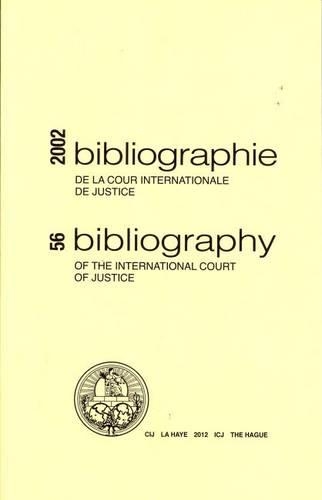 Бумажная книга «International Court of Justice Bibliography: No.56, 2002 (Bibliographie/ Bibliography)», автор ООН Организация Объединенных Наций - фото №1