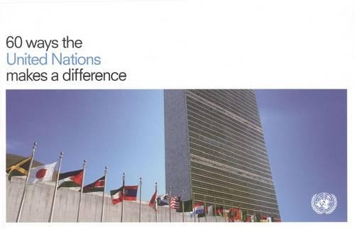 Бумажная книга «60 Ways the United Nations Makes a Difference», автор ООН Организация Объединенных Наций - фото №1