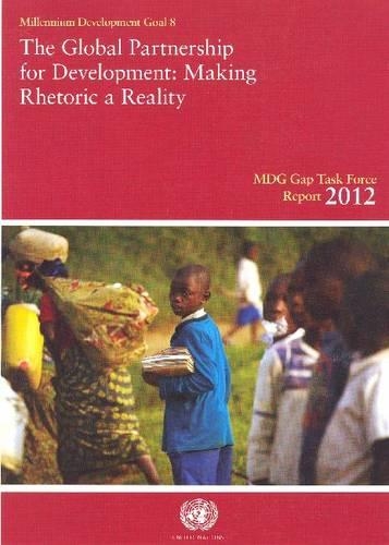 Паперова книга «Millennium Development Goals Gap Task Force report 2012: the global partnership for development, making rhetoric a reality», автор Департамент з економічних і соціальних питань ООН - фото №1